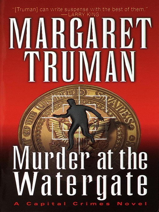 Title details for Murder at the Watergate by Margaret Truman - Available